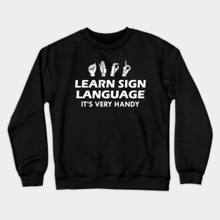 Sign Language - Learn sign language it's very handy Crewneck Sweatshirt